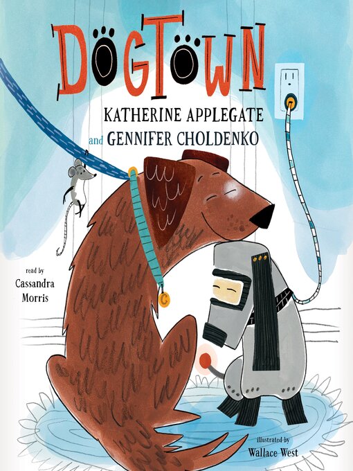 Title details for Dogtown by Katherine Applegate - Available